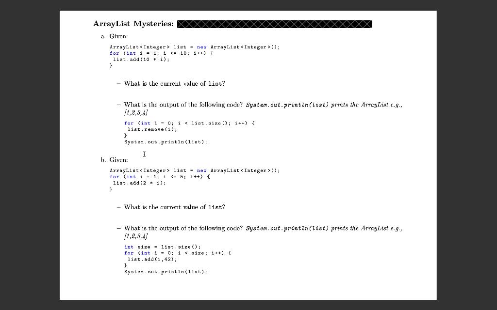  ArrayList Mysteries: a. Given: Arraylist Integer >118t= new Arraylist>(); for (int