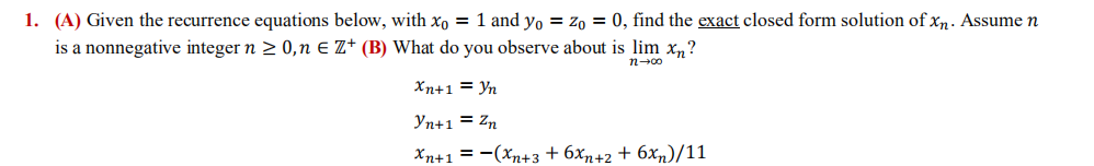 1. (A) Given the recurrence equations below, with Xo = 1