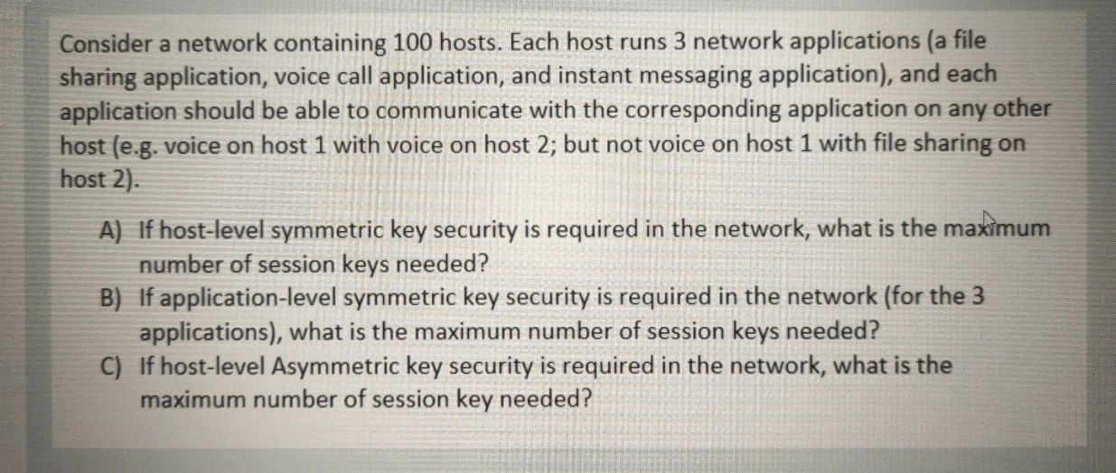 Consider a network containing 100 hosts. Each host runs 3 network