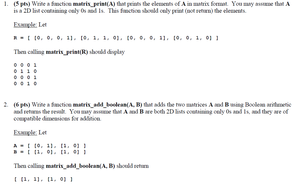 IN PYTHON: 1. (5 pts) Write a function matrix print(A) that prints