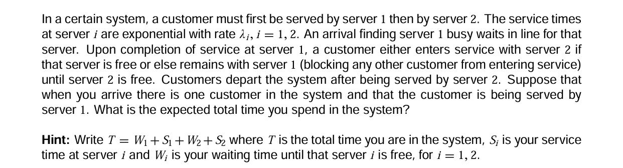  In a certain system, a customer must first be served by