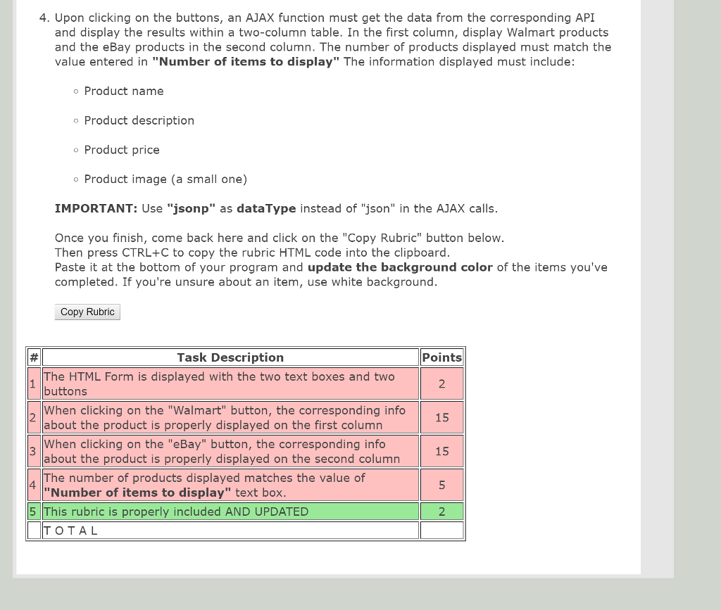 AJAX. You don't need to copy the rubric into the program, just