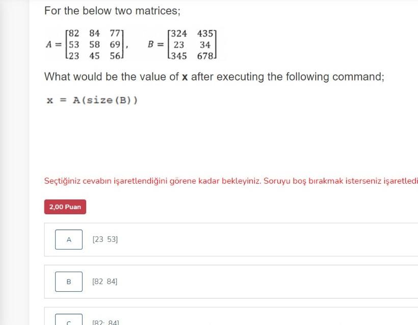  For the below two matrices; 182 84 771 A = 53
