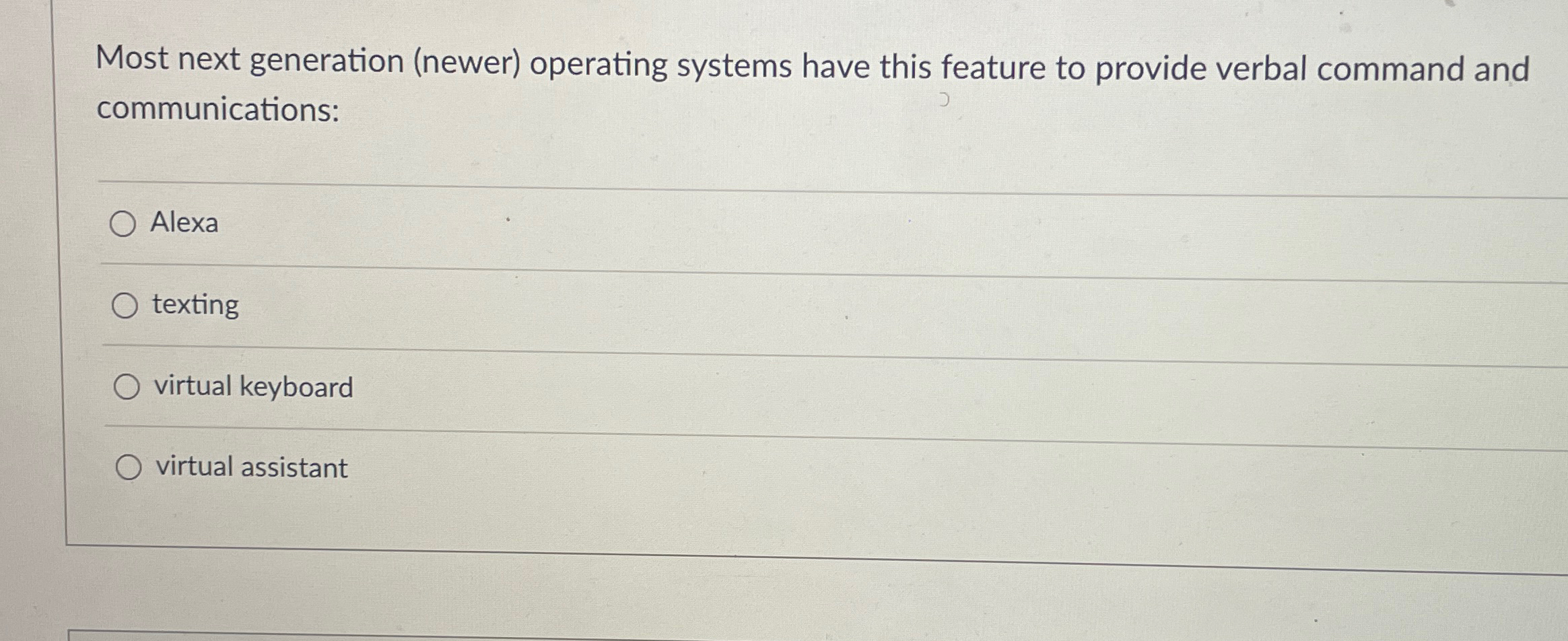  Most next generation (newer) operating systems have this feature to provide