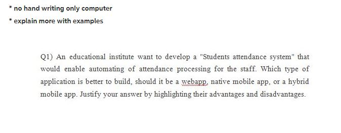  *no hand writing only computer *explain more with examples Q1) An