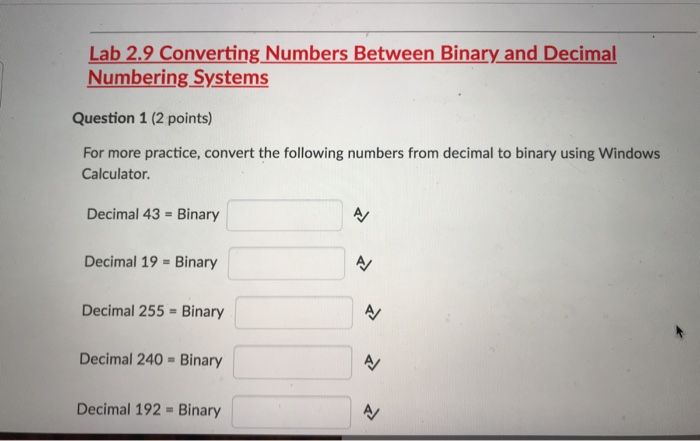  Lab 2.9 Converting Numbers Between Binary and Decimal Numbering Systems Question