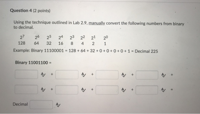 in Lab 2.9, manually convert the following decimal number to binary. To