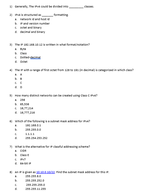 1) Generally, The IPv4 could be divided into classes. formatting 2)