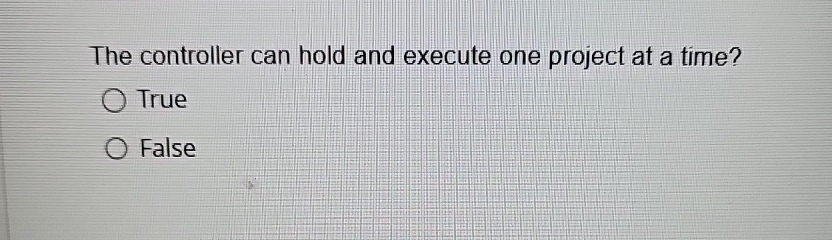  The controller can hold and execute one project at a time?