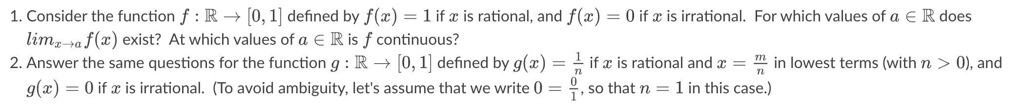  Consider the function f:R->[0,1] defined by f(x)=1 if x is rational,
