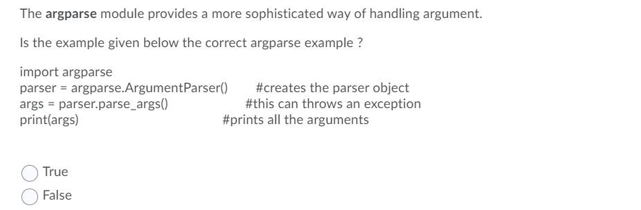 optional processing of a code block. True False The argparse module provides