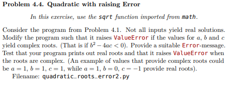 Language : Python Problem 4.4. Quadratic with raising Error In this exercise,