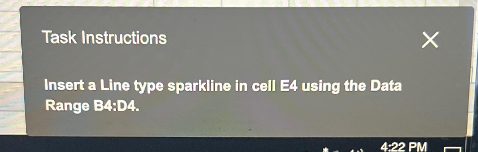  Task Instructions Insert a Line type sparkline in cell E4 using