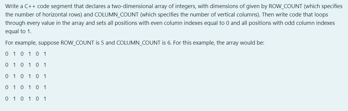  Write a C++ code segment that declares a two-dimensional array of