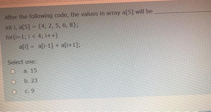 c++ After the following code, the values in array a[5] will be
