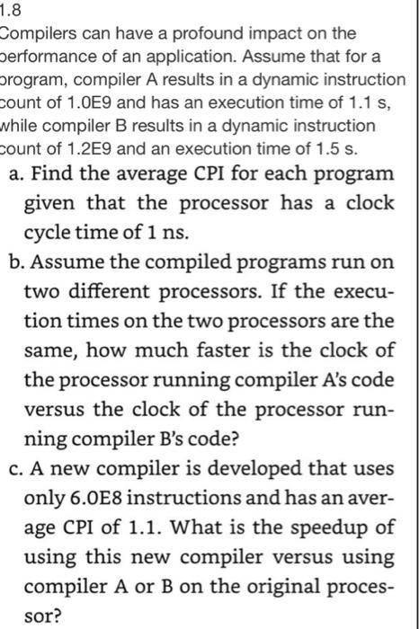  1.8 Compilers can have a profound impact on the performance of