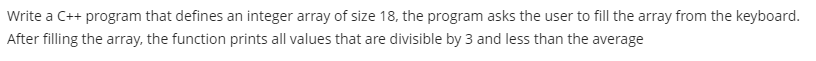 Write a C++ program that defines an integer array of size