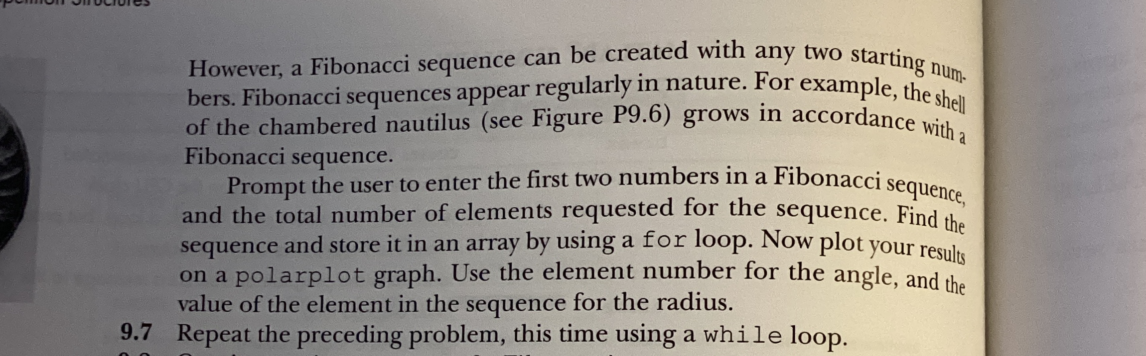  However, a Fibonacci sequence can be created with any two starting