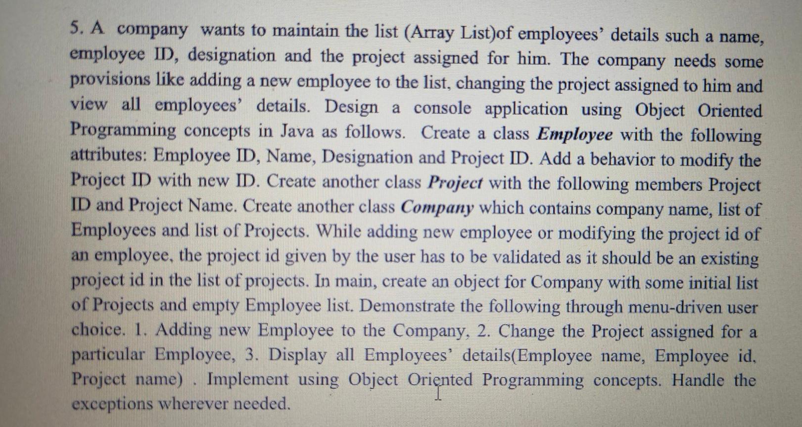  I want Java code for this question 5. A company wants