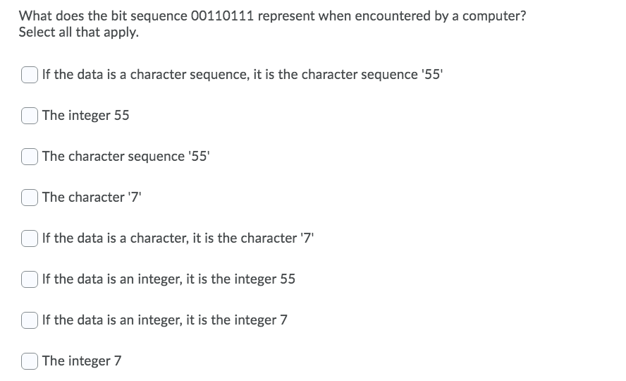  What does the bit sequence 00110111 represent when encountered by a