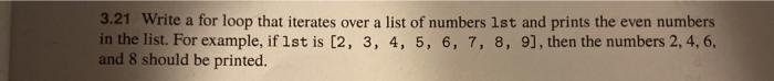  Pycharm 3.21 Write a for loop that iterates over a list