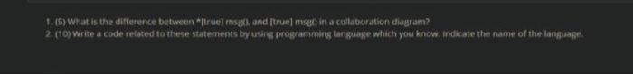 need an answer please 1. (5) What is the difference between *ftrue]