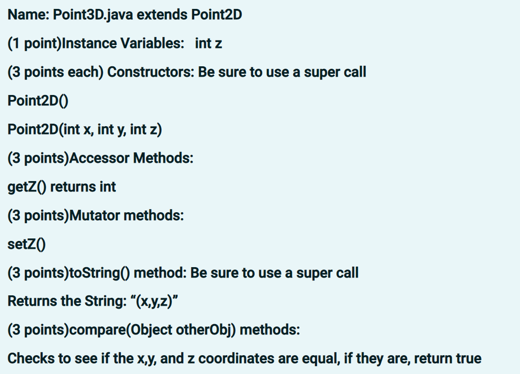 please help need ASAP Construct the following Class JAVA Name: Point3D.java extends