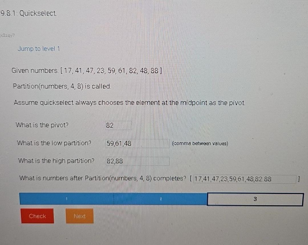  9.8.1: Quickselect. aza? Jump to level 1 Given numbers: 17,41,47,23,59,61,82,48,88 Partition(numbers,4,8)