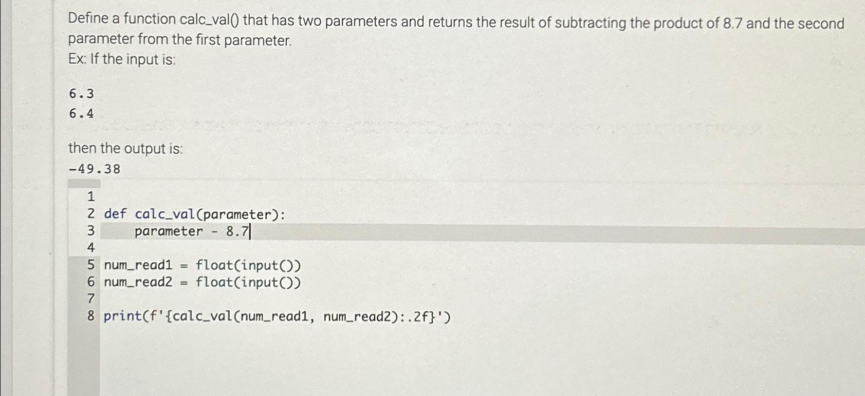  Define a function calc_val() that has two parameters and returns the