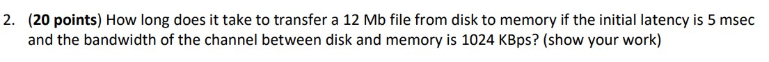 2. (20 points) How long does it take to transfer a