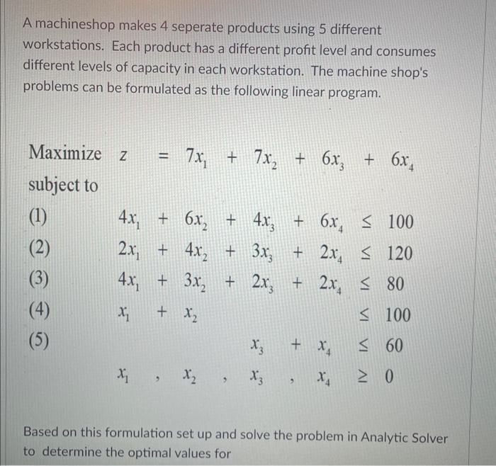  A machineshop makes 4 seperate products using 5 different workstations. Each