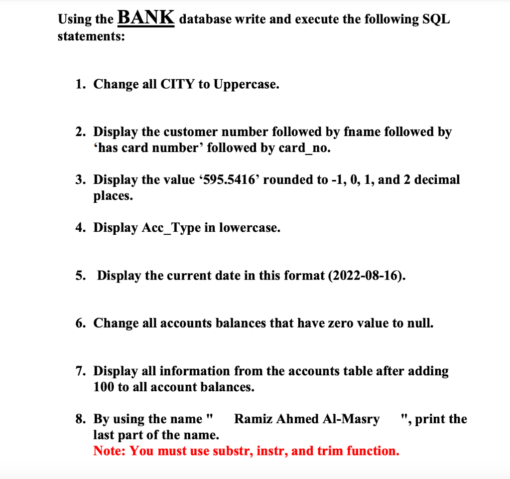 Database SQL, Using the BANK database write and execute the following SQL