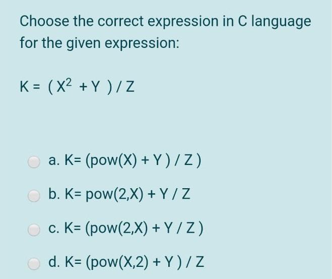 Choose the correct expression in C language for the given expression:
