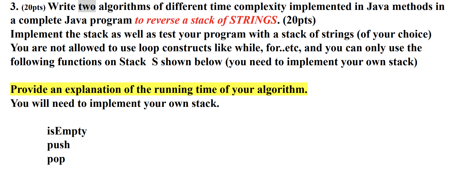 3. (20pts) Write two algorithms of different time complexity implemented in