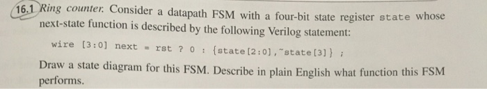  Ring counter Consider a datapath FSM with a four-bit state register