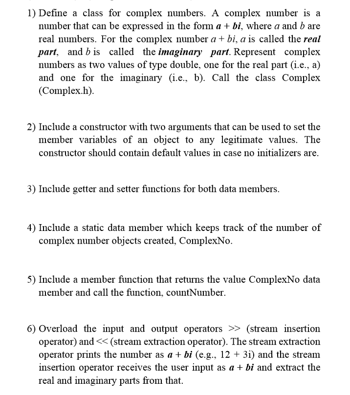  C++ 1) Define a class for complex numbers. A complex number