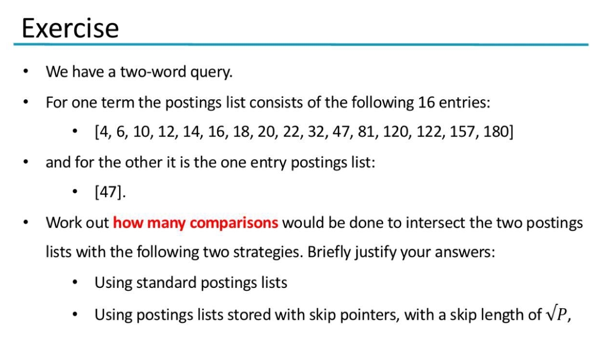  Exercise We have a two-word query. For one term the postings
