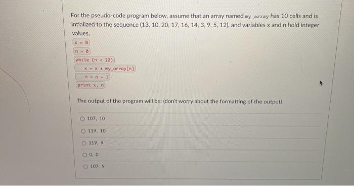  For the pseudo-code program below, assume that an array named my_array