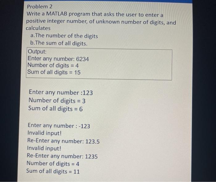 Matlab Problem 2 Write a MATLAB program that asks the user to