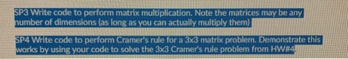 in python only thanks SP3 Write code to perform matrix multiplication. Note