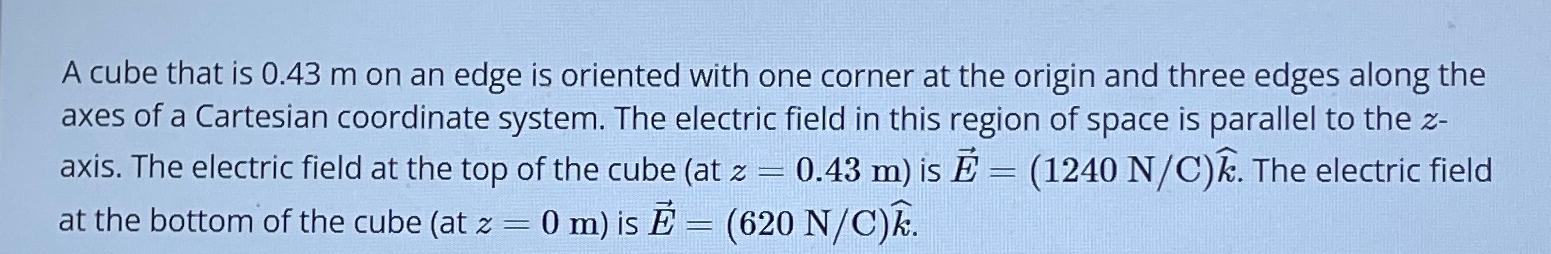  A cube that is 0.43m on an edge is oriented with