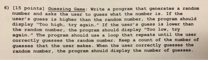  In C++ Language. 6) [15 points] Guessing Game: Write a program
