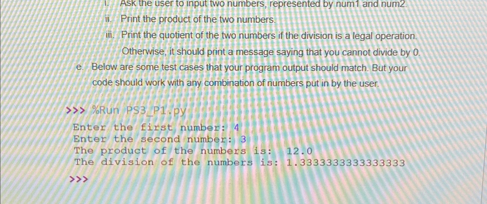  Ask the user to input two numbers, represented by num1 and