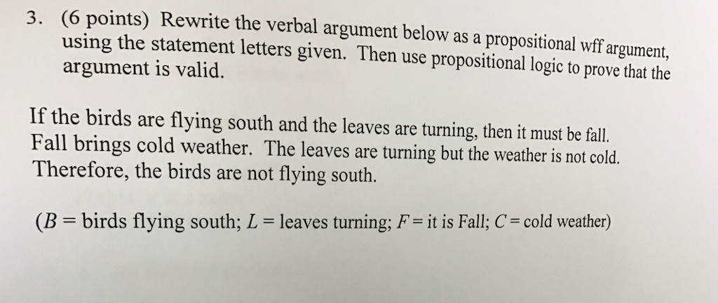Rewrite the verbal argument below as a propositional wff argument, using