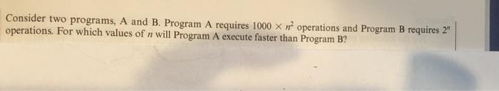 show and explain steps for the following problem: Consider two programs, A
