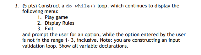 3. (5 pts) Construct a do-while ) loop, which continues to