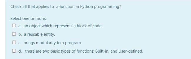  Check all that applies to a function in Python programming? Select