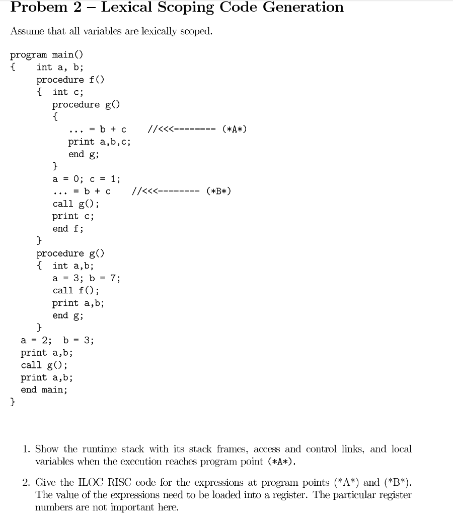  Probem 2 - Lexical Scoping Code Generation Assume that all variables
