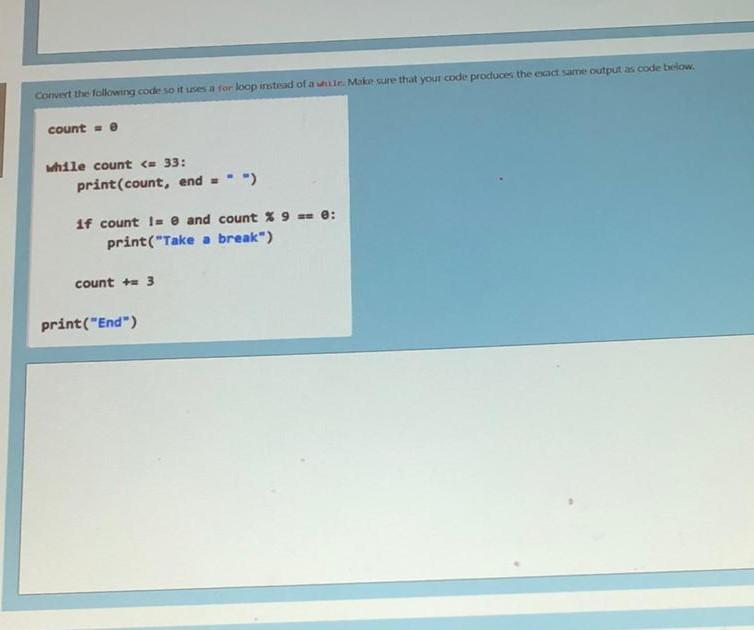  Convert the following code so it uses for loop instead of