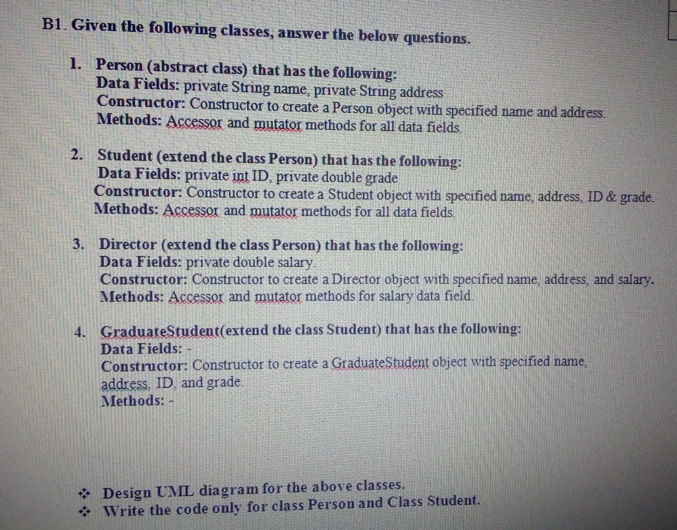  please answer the questions quickly B1. Given the following classes, answer
